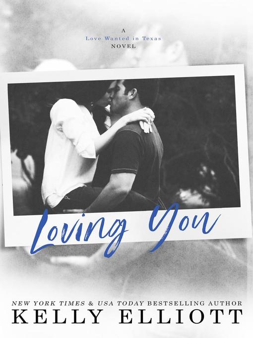 Title details for Loving You by Kelly Elliott - Available